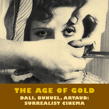 The Age of Gold: Surrealist Cinema - Book  of the Persistence of Vision