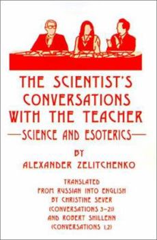 Paperback The Scientist's Conversations with the Teacher: Science and Esoterics Book