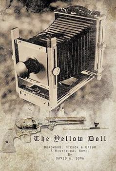 Paperback The Yellow Doll: Deadwood, Hickok, and Opium Book