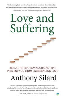Paperback Love and Suffering: Break the Emotional Chains that Prevent You from Experiencing Love Book