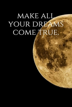 Paperback make all your dreams come true. notebooke birthday gift Book