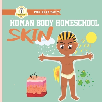 Human Body Homeschool: Skin: I Can Read Books Level 1 (I Can Read Kids Books)