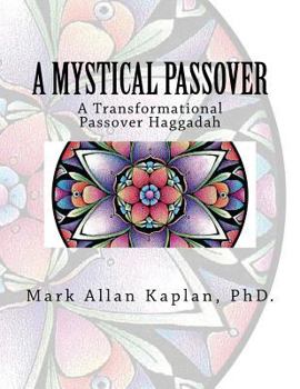 Paperback A Mystical Passover: A Transformational Passover Haggadah Book
