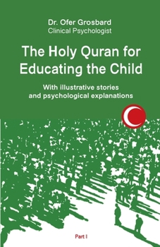 Paperback The Holy Quran for Educating the Child: With illustrative stories and psychological explanations - Part1 Book