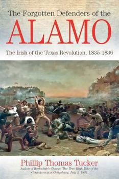 Hardcover The Alamo's Forgotten Defenders: The Remarkable Story of the Irish During the Texas Revolution Book