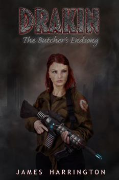 Drakin: The Butcher's Endsong - Book #5 of the Drakin