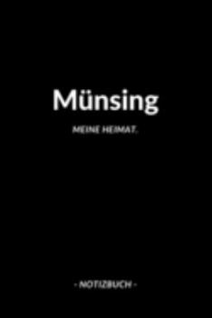 Münsing: Notizbuch / Notizblock A5 | 120 Seiten Punktraster | Notizblock / Journal / Notebook für deine Stadt (German Edition)