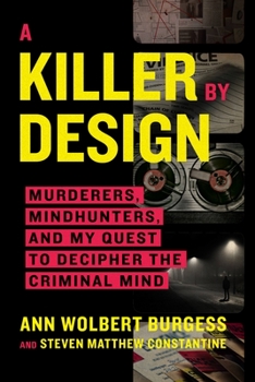 Paperback A Killer by Design: Murderers, Mindhunters, and My Quest to Decipher the Criminal Mind Book