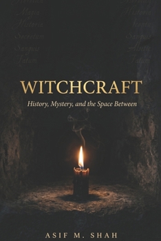 Paperback Witchcraft: History, Mystery, and the Space Between Book