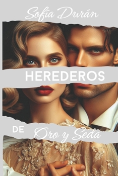 Paperback Herederos de Oro y Seda: Los Augrefeullie 3 (Spanish Edition) [Spanish] Book