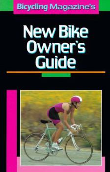 Paperback Bicycling Magazine's New Bike Owner's Guide Book
