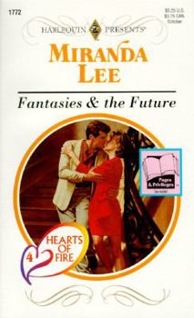 Fantasies & The Future  (Hearts Of Fire) (Harlequin Presents, No 1772) - Book #4 of the Secrets & Sins / Hearts of Fire