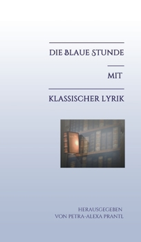 Hardcover Die blaue Stunde mit klassischer Lyrik [German] Book