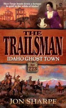 Idaho Ghost Town - Book #223 of the Trailsman
