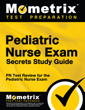 Paperback Pediatric Nurse Exam Secrets: PN Test Review for the Pediatric Nurse Exam Book