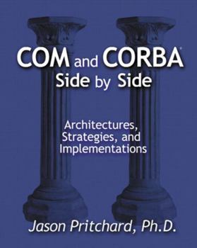Paperback Com and CORBA Side by Side: Architectures, Strategies, and Implementations Book