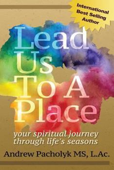 Paperback Lead Us To A Place: your spiritual journey through life's seasons Book