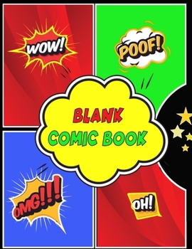 Blank Comic Book: 110 pages 8.5" x 11" with Variety of Templates, Create Your Own Comics With This Comic Book Journal, Large Notebook and Sketchbook