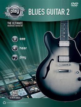 Alfred's Play Blues Guitar 2: The Ultimate Multimedia Instructor [With DVD]