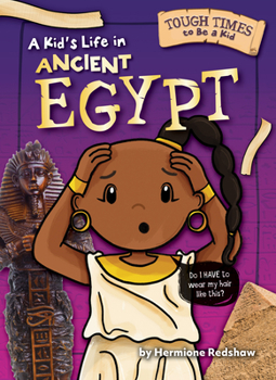 Library Binding A Kid's Life in Ancient Egypt Book