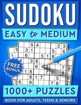 Paperback Sudoku Easy to Medium 1000+ Puzzles: Book for Adults, Teens & Seniors Book