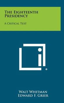 Hardcover The Eighteenth Presidency: A Critical Text Book