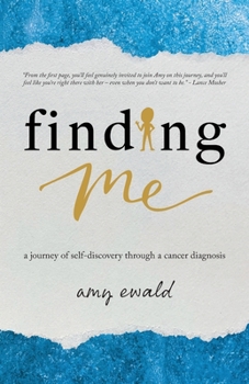 Paperback Finding Me: A journey of self-discovery through a cancer diagnosis Book
