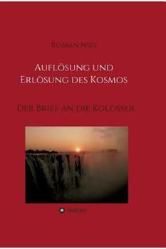 Hardcover Auflösung und Erlösung des Kosmos: Der Brief an die Kolosser [German] Book