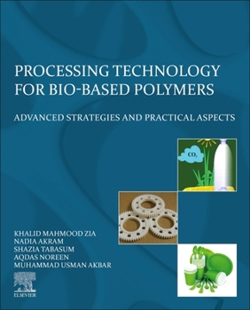 Paperback Processing Technology for Bio-Based Polymers: Advanced Strategies and Practical Aspects Book