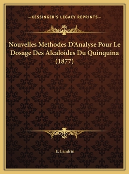 Hardcover Nouvelles Methodes D'Analyse Pour Le Dosage Des Alcaloides Du Quinquina (1877) [French] Book