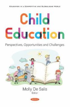 Paperback Child Education: Perspectives, Opportunities and Challenges Book