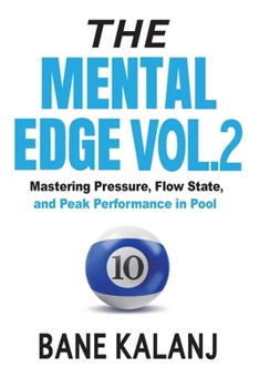 Paperback The Mental Edge Vol. 2: Mastering Pressure, Flow State, and Peak Performance in Pool Book