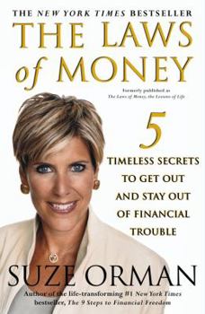 Paperback The Laws of Money: 5 Timeless Secrets to Get Out and Stay Out of Financial Trouble Book