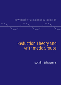 Hardcover Reduction Theory and Arithmetic Groups Book