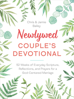Paperback Newlywed Couple's Devotional: 52 Weeks of Everyday Scripture, Reflections, and Prayers for a God-Centered Marriage Book