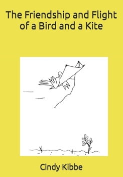 Paperback The Friendship and Flight of a Bird and a Kite Book