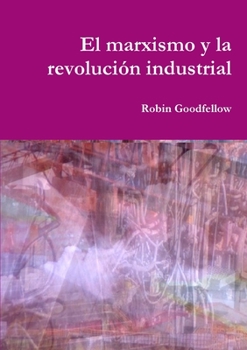 Paperback El marxismo y la revolución industrial [Spanish] Book