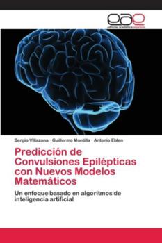Paperback Predicción de Convulsiones Epilépticas con Nuevos Modelos Matemáticos [Spanish] Book