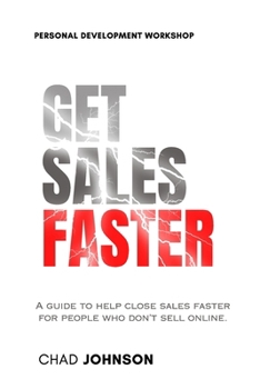 Paperback Get Sales Faster: A guide to help close deals faster for people who don't sell online. Book