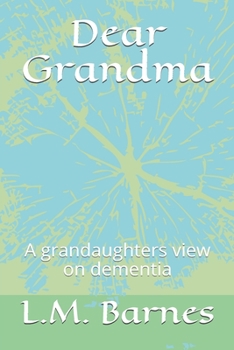 Paperback Dear Grandma: A grandaughters view on dementia Book