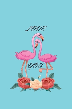 Paperback Love You: Notebook Gift Idea For Flamingo Lovers Book