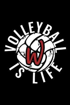 W Monogram Initial Volleyball Journal: Personalized Volleyball Gift, 6x9 Lined Blank Notebook, 150 Pages, Journal to Write in for Journaling, Notes, o