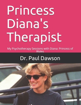 Paperback Princess Diana's Therapist: My Psychotherapy Sessions with Diana: Princess of Wales Book