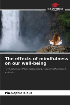 Paperback The effects of mindfulness on our well-being Book
