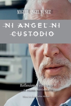 Ni Ángel ni Custodio (Spanish Edition)