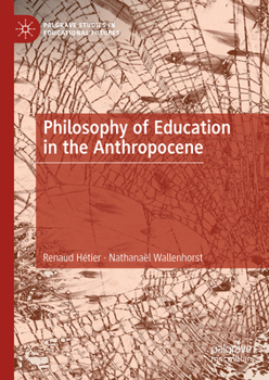 Hardcover Philosophy of Education in the Anthropocene Book