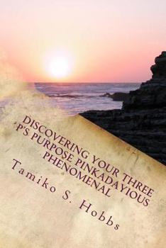 Paperback Discovering your Three P's Purpose Pinkadayious Phenomenal Book