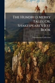 Paperback The Hundred Merry Tales; Or, Shakespeare's Jest Book