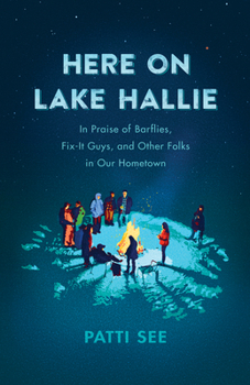 Paperback Here on Lake Hallie: In Praise of Barflies, Fix-It Guys, and Other Folks in Our Hometown Book