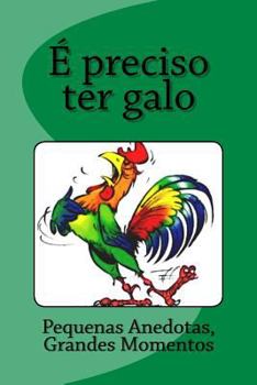 Paperback É preciso ter galo [Portuguese] Book